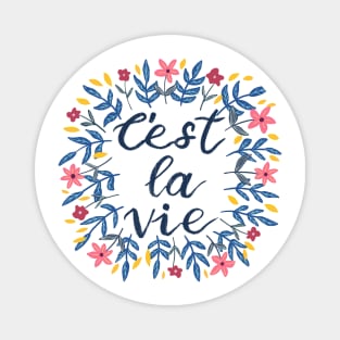 C'est La Vie | Floral Wreath | Quote Magnet